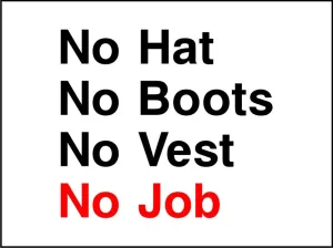 No Hat No Boots No Vest No Job sign